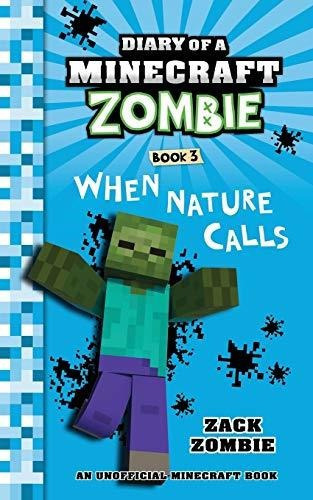 Diary Of A Minecraft Zombie Book 3 When Nature Calls, De Zombie, Z. Editorial Zack Zombie Publishing, Tapa Blanda En Inglés, 2015