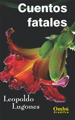 Cuentos Fatales - Leopoldo Lugones - Libro Nuevo