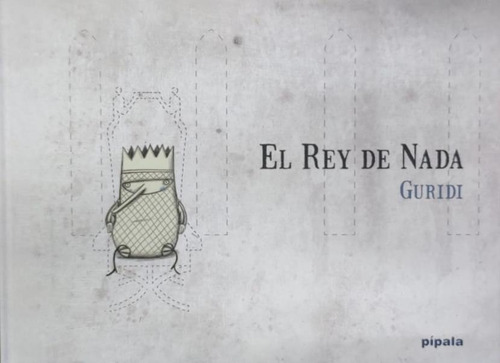 El Rey De Nada - Guridi - Pipala - Libro