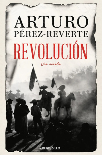 Revolución, De Arturo Perez-reverte. Editorial Debolsillo, Tapa Blanda, Edición 1 En Español, 2024