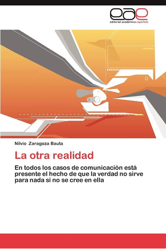 Libro La Otra Realidad En Todos Los Casos De Comunicación E