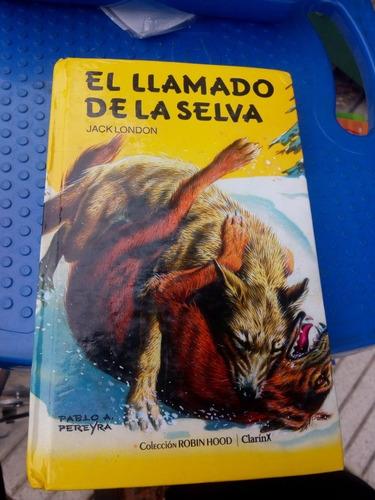 El Llamado De La Selva Jack London Robin Hood Clarin Casa22