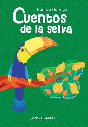 Cuentos De La Selva, De Horacio Quiroga. Editorial Longseller, Tapa Blanda En Español, 2008