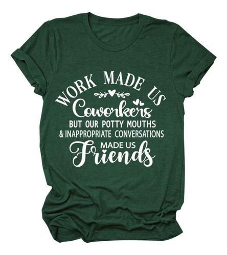 Camiseta Texto Ingl  Work Made Us Coworkers But Our Potty