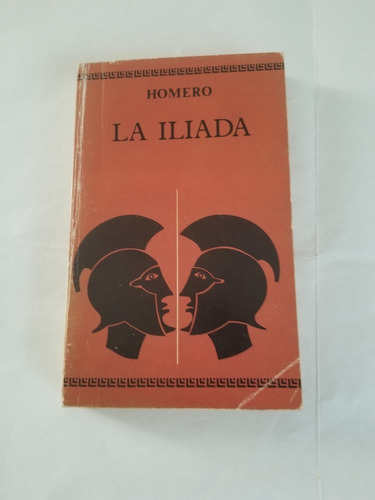 Homero. La Ilíada. Edit. Alba. Madrid, 1985. Negociable.