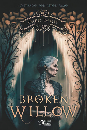 Broken Willow, De Denit, Marc. Editorial Titanium, Tapa Blanda En Español