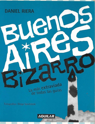 Libro Buenos Aires Bizarro De Daniel Riera