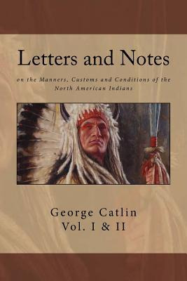 Libro Letters And Notes On The Manners, Customs And Condi...