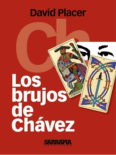 Los Brujos De Chavez + 51 Libros Sobre Política Nacional