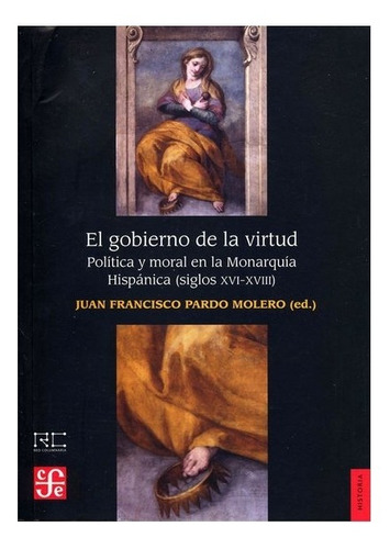 El Gobierno De La Virtud, De Juan Francisco Pardo., Vol. Volúmen Único. Editorial Fondo De Cultura Económica, Tapa Blanda En Español, 2017