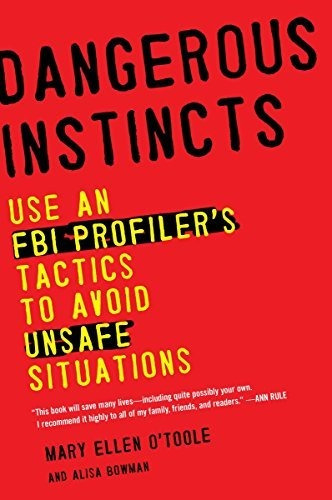 Book : Dangerous Instincts Use An Fbi Profilers Tactics To.