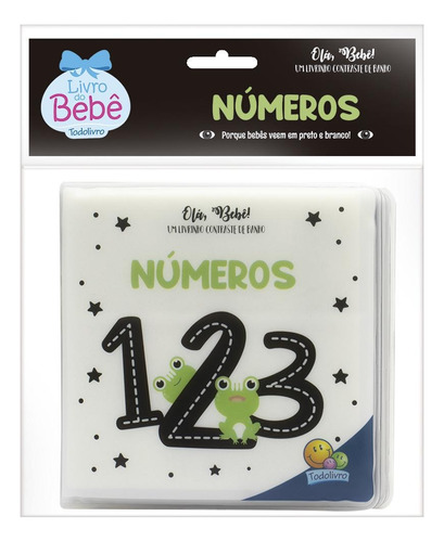 Olá, Bebê! Um livrinho Contraste de Banho: Números, de © Todolivro Ltda.. Editorial Todolivro Distribuidora Ltda. em português, 2022