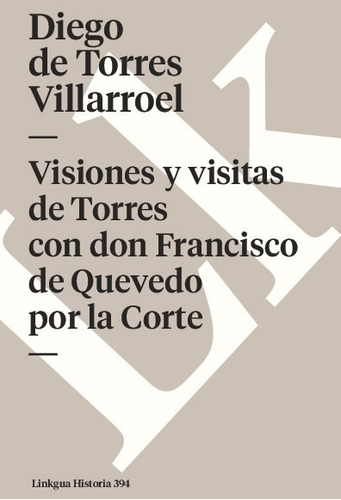 Libro - Visiones Y Visitas De Torres Con Don Francisco De Qu