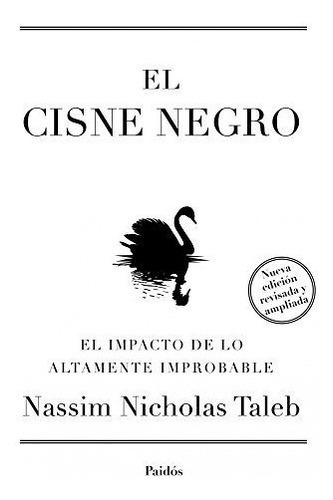 El Cisne Negro. Nueva Edición Ampliada Y Revisada: El Impact