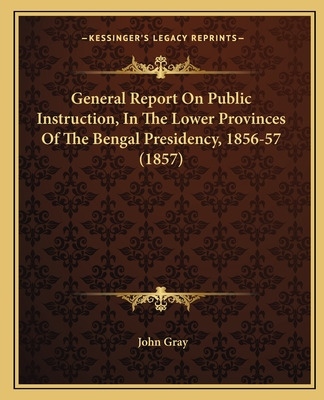 Libro General Report On Public Instruction, In The Lower ...