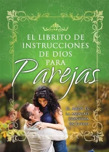El Librito De Instrucciones De Dios Para Parejas: El Amor Es La Amistad Prendida En Fuego, De Vários. Editorial Unilit En Español