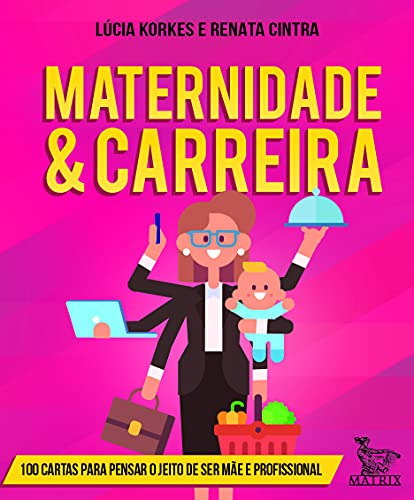 Libro Maternidade & Carreira 100 Cartas Para Pensar O Jeito