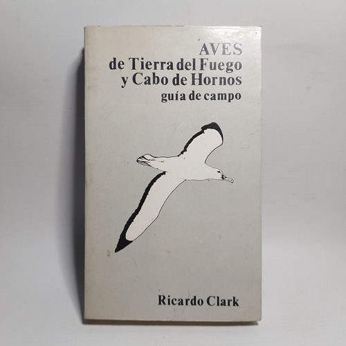 Aves De Tierra Del Fuego Y Cabo De Hornos. Clark. Ian1659