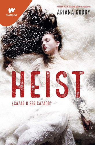 Heist: ¿cazar O Ser Cazado? - Libro De Ariana Godoy