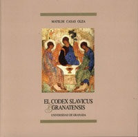 Libro Codex Slavicus Granatensis,el - Casas Olea,matilde