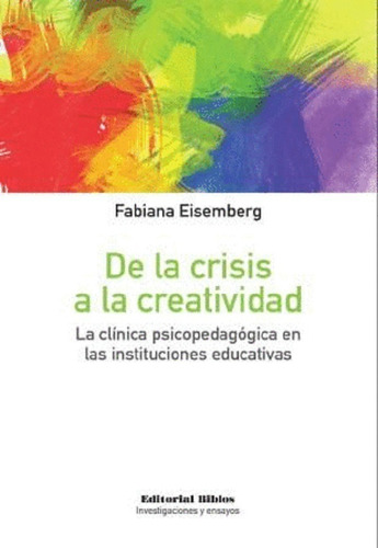 De La Crisis A La Creatividad - Fabiana Eisemberg -biblos