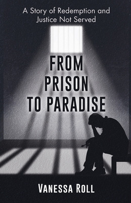 Libro From Prison To Paradise: The Story Of Redemption Ju...