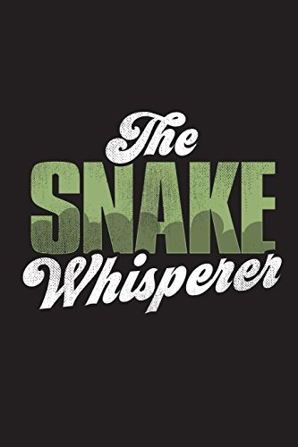 The Snake Whisperer Funny Journal For Reptile Lovers Blank L