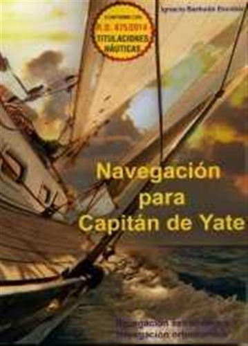 Navegacion Para Capitan De Yate - Barbudo Escobar, Ignacio