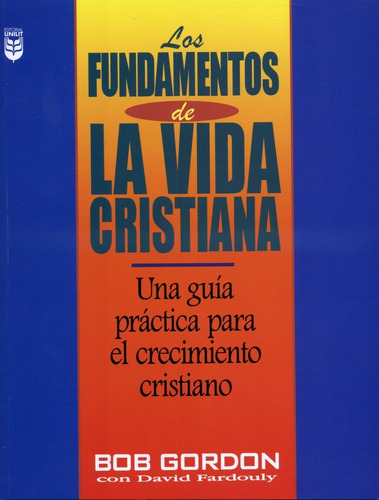 Los Fundamentos De La Vida Cristiana