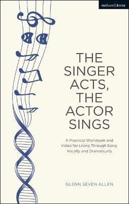 Libro The Singer Acts, The Actor Sings : A Practical Work...