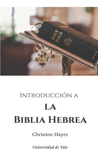 Libro: Introduccion A La Biblia Hebrea (spanish Edition)