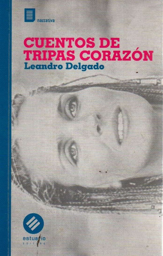 Cuentos De Tripas Corazon Leandro Delgado 