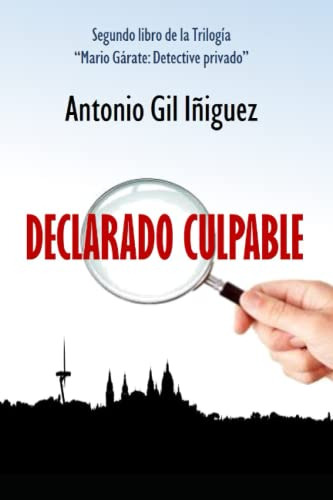 Declarado Culpable -mario Garate: Detective Privado-