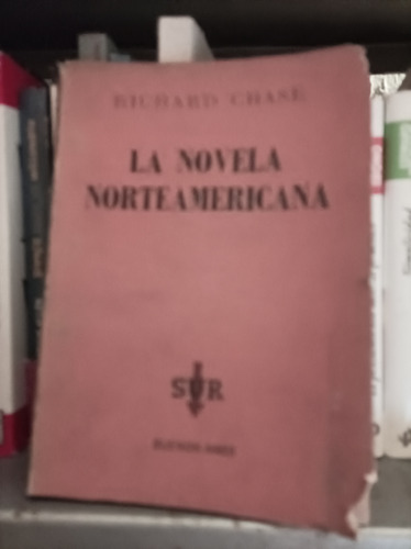 La Novela Norteamericana. Richard Chase. Sur Editorial 