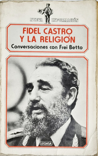 Fidel Castro Y La Religión - Frei Betto - Edit. Legasa, 1986