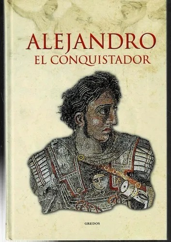 Alejandro Magno El Conquistador Historia Gredos Nuevo 