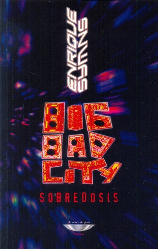 Big Bad City - Sobredosis - Enrique Symns