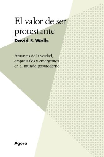 Libro El Valor De Ser Protestante Amantes De La Verdad, Emp