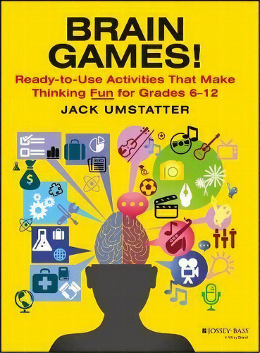 Brain Games! Ready-to-use Activities That Make Thinking Fun, Grades 6-12, De Jack Umstatter. Editorial Pearson Education Us, Tapa Blanda En Inglés