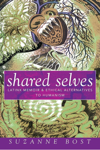 Libro: Shared Selves: Latinx Memoir And Ethical Alternatives
