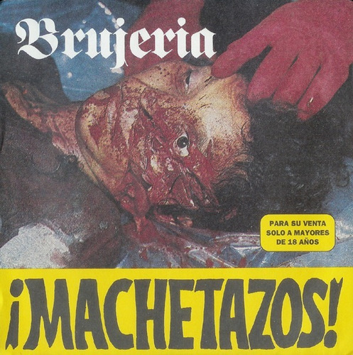 Brujeria-¡machetazos!,single 7 Made In Canada1992-1.edicion (Usado)