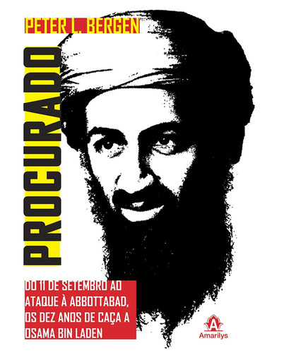Procurado: Do 11 de setembro ao ataque a Abbottabad, os dez anos de caça a Osama Bin Laden, de Bergen, Peter L.. Editora Manole LTDA, capa mole em português, 2012