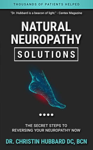 Libro: Natural Neuropathy Solutions: The Secret Steps To Now