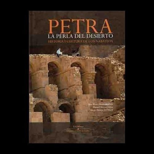 Petra, La Perla Del Desierto : Historia Y Cultura De Lo&-.