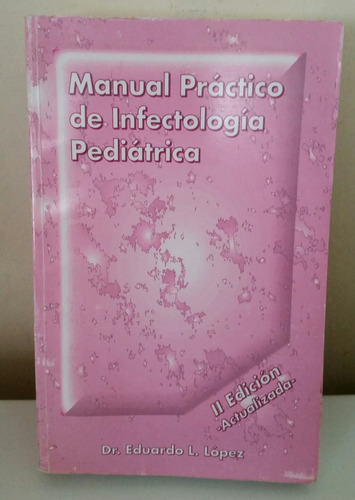 Libro Manual Práctico De Infectología Pediátrica 