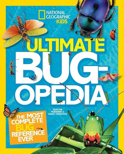 Libro Ultimate Bugopedia: (tapa Dura), De Darlyne Murawski. Editorial National Geographic Kids En Inglés