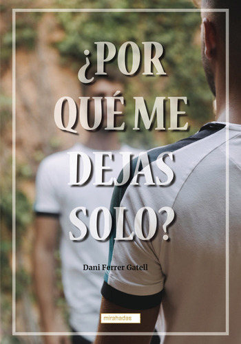 Ãâ¿por Que Me Dejas Solo?, De Ferrer Gatell, Daniel. Editorial Babidi-bu Libros En Español