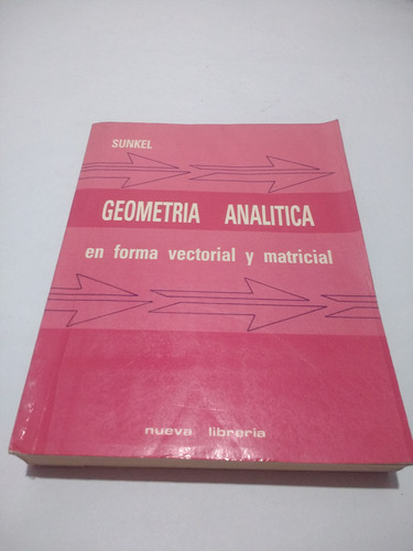 Geometría Analítica En Forma Vectorial Y Matricial - Sunkel