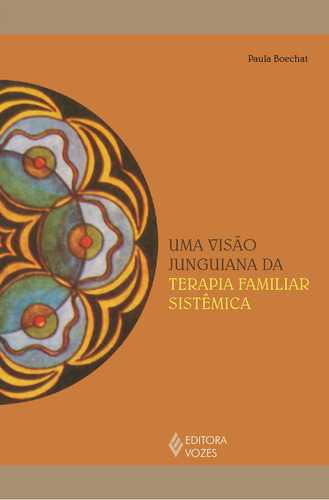 Uma Visão Junguiana Da Terapia Familiar Sistêmica, De Paula Boechat. Editorial Editora Vozes, Tapa Mole, Edición 1 En Português, 2024