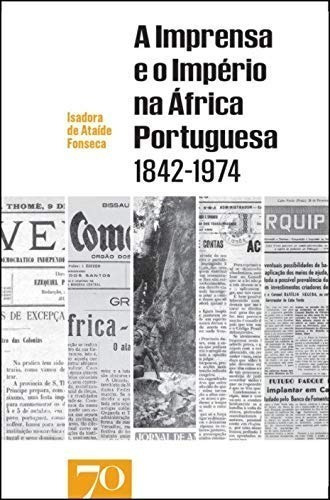 A Imprensa E O Imperio Na Africa...1ªed.(2019) 